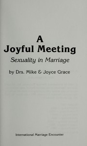 Cover of: A joyful meeting : sexuality in marriage by 
