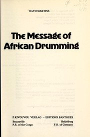 Cover of: The message of African drumming | Bayo Martins
