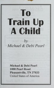 To train up a child by Michael Pearl