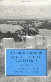 Cover of: Carbon dioxide and terrestrial ecosystems by edited by George W. Koch, Harold A. Mooney.