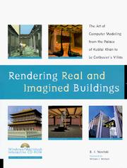Cover of: Rendering Real & Imagined Buildings: The Art of Computer Modeling from the Palace of Kublai Khan to Le Corbusier¿s Villas