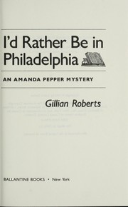 Cover of: I'd rather be in Philadelphia by Gillian Roberts