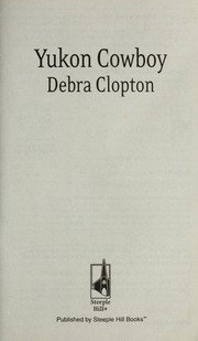 Cover of: Yukon cowboy by Debra Clopton