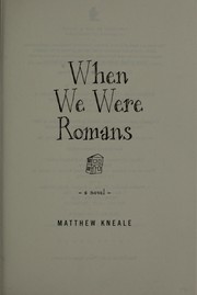 Cover of: When we were Romans: a novel