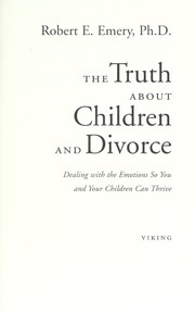 Cover of: The truth about children and divorce | Robert E. Emery