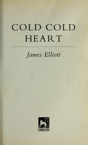 Cover of: Cold cold heart by James Elliott