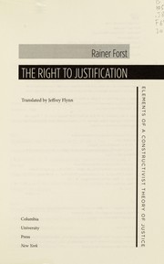 Cover of: The right to justification: elements of a constructivist theory of justice