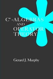 Cover of: C*-algebras and operator theory by Gerard J. Murphy