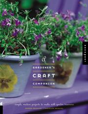 Cover of: Gardener's Craft Companion, A: Simple, Modern Projects to Make with Garden Treasures