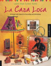 Cover of: La Casa Loca: Latino Style Comes Home 45 Funky Craft Projects for Decorating & Entertaining