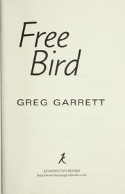 Cover of: Free bird by Greg Garrett