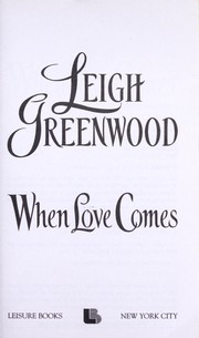 Cover of: When love comes | Leigh Greenwood