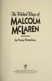 Cover of: The wicked ways of Malcolm McLaren by Craig Bromberg