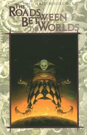 Cover of: The Roads Between The Worlds (Eternal Champion Series, Vol. 6)