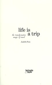 Cover of: Life is a trip | Fein, Judith