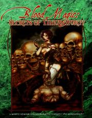 Cover of: Blood Magic: Secrets of Thaumaturgy (Vampire: The Masquerade Novels) by Jim Moore, Jess Heinig, Justin Achilli, Patrick Lambert