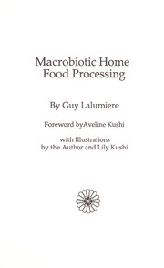 Cover of: Macrobiotic home food processing by Guy Lalumiere