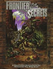 Cover of: Frontier Secrets: A Storyteller Sourcebook for Werewolf: The Wild West (Werewolf: The Apocalypse Companions)