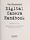 Cover of: The illustrated digital camera handbook