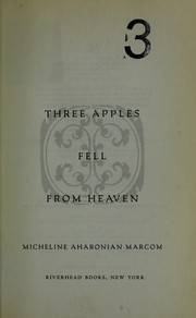 Three apples fell from heaven by Micheline Aharonian Marcom