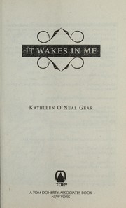 Cover of: It wakes in me by Kathleen O'Neal Gear