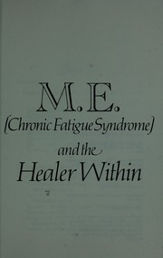 Cover of: M.E. (Chronic Fatigue Syndrome and the Healer Within) | Nick Bamforth