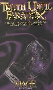Cover of: Truth Until Paradox (Mage: The Ascension) | Stewart Wieck