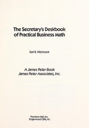 Cover of: The secretary's deskbook of practical business math by Earl B. Hitchcock