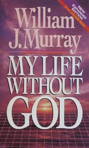 Cover of: My life without God by William J. Murray