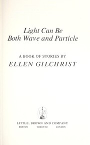 Cover of: Light can be both wave and particle | Ellen Gilchrist