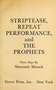 Cover of: Striptease, Repeat Performance and the Prophets by Sławomir Mrozek
