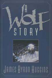 Cover of: A wolf story by James Byron Huggins