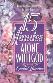 Cover of: 15 minutes alone with God by Emilie Barnes
