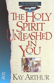 Cover of: The Holy Spirit unleashed in you by Kay Arthur