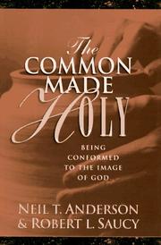 Cover of: The common made holy by Neil T. Anderson
