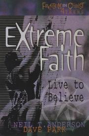 Cover of: Extreme faith by Neil T. Anderson