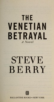 Cover of: The Venetian betrayal by Steve Berry
