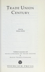 Cover of: Trade union century by edited by Donal Nevin.