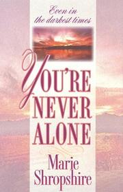 Cover of: You're never alone by Marie Shropshire