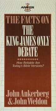 Cover of: The Facts on the King James Only Debate by John Ankerberg, John Weldon