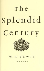 Cover of: The splendid century | Lewis, W. H.