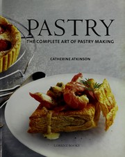 Cover of: Pastry : the complete art of pastry making by 