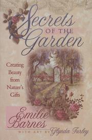 Cover of: Secrets of the garden: creating beauty from nature's gifts