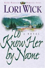 Cover of: To know her by name by Lori Wick