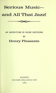 Cover of: Serious music, and all that jazz | Henry Pleasants
