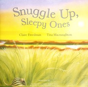 Cover of: Snuggle up, sleepy ones