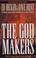 Cover of: The God makers