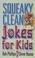 Cover of: Squeaky clean jokes for kids