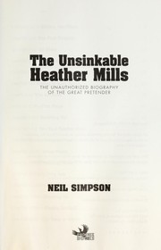 Cover of: The unsinkable Heather Mills : the unauthorized biography of the great pretender