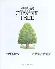 Cover of: When Dad cuts down the chestnut tree | Pam Ayres